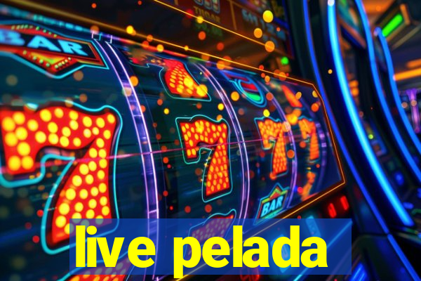 live pelada